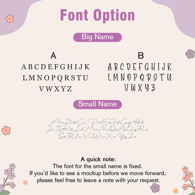 May include: A graphic displaying font options for personalization. It features two font styles for "Big Name" and a cursive font for "Small Name." Text includes "Font Option," "Big Name," "Small Name," and a note about the small name font.