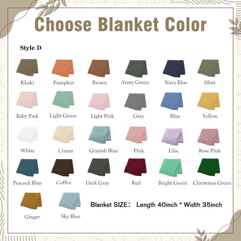 May include: A color chart for Style D blankets, showcasing a variety of colors including Khaki, Pumpkin, Brown, Army Green, Navy Blue, and Mint. The blanket size is 40 inches in length and 35 inches in width.