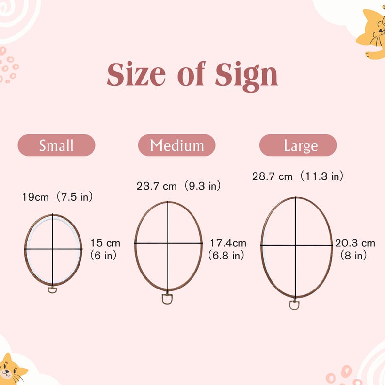 May include: A size chart titled Size of Sign displaying three oval frames labeled Small, Medium, and Large. Small measures 7.5 by 6 inches, Medium measures 9.3 by 6.8 inches, and Large measures 11.3 by 8 inches. Each frame includes a small