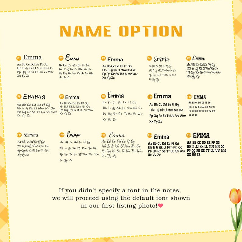 May include: A font selection chart titled NAME OPTION featuring fifteen distinct styles labeled F1 through F15. Each option displays the name Emma followed by the full alphabet in both uppercase and lowercase letters. Text at the bottom reads: If yo