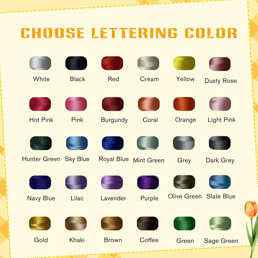 May include: A color chart titled CHOOSE LETTERING COLOR displaying thirty small spools of embroidery thread in various shades including white, black, red, cream, yellow, dusty rose, hot pink, pink, burgundy, coral, orange, light pink, hunter green, 